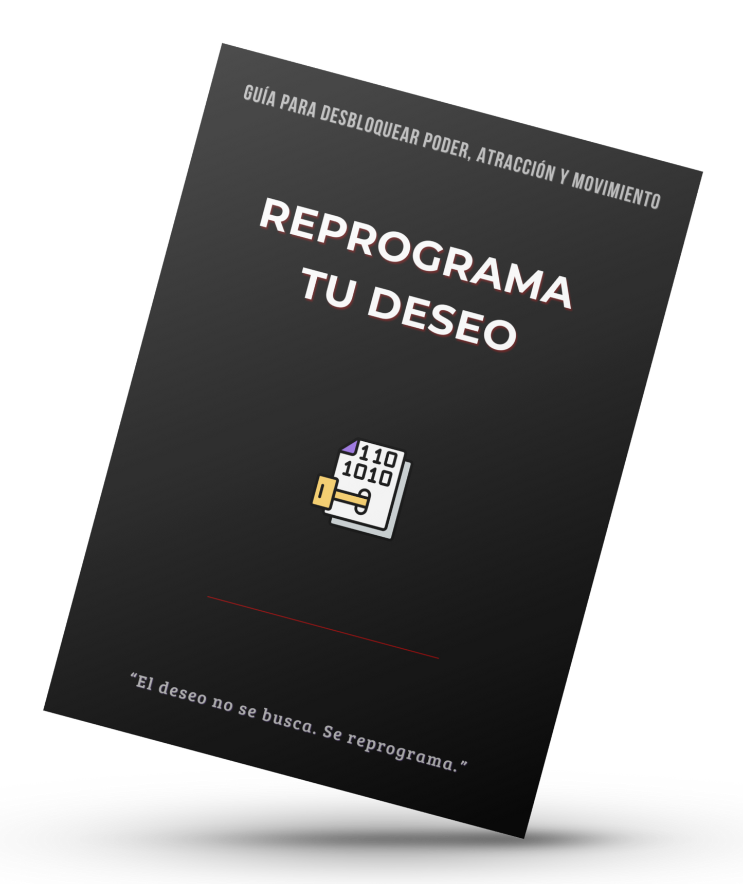 Ebook Reprograma Tu Deseo – Guía para desbloquear poder, atracción y movimiento